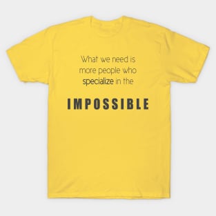 People Who Specialize In The Impossible T-Shirt